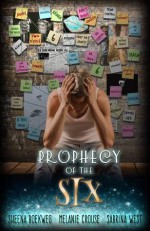 Prophecy of the Six (Prophecy Breakers,#2) - Sheena Boekweg, Melanie Crouse, Sabrina West