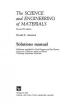 The Science and Engineering of Materials: Solutions Manual - Paul Porgess, Ian Brown