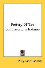 Pottery of the Southwestern Indians - Pliny Earle Goddard