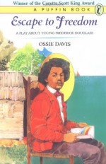 Escape To Freedom: A Play About Young Frederick Douglass (Puffin books) - Ossie Davis