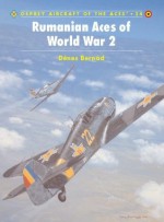 Rumanian Aces of World War 2 - Denes Bernad