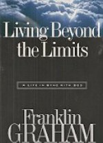 Living Beyond the Limits: A Life in Sync with God - Franklin Graham