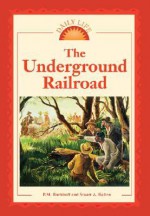 The Underground Railroad (Daily Life) - P.M. Boekhoff, Stuart A. Kallen