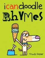 I Can Doodle: Rhymes - Travis Foster