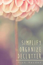 Cleaning: Simplify, Organize, Declutter - Nick Hayden