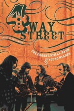 Four Way Street: The Crosby, Stills, Nash & Young Reader - Dave Zimmer