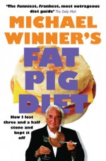 Fat Pig Diet - Michael Winner