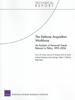 The Defense Acquisition Workforce: An Analysis of Personnel Trends Relevant to Policy, 1993-2006 - Susan M. Gates