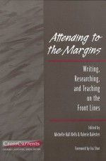 Attending to the Margins: Writing, Researching, and Teaching on the Front Lines - Michelle Hall Kells, Valerie Balester