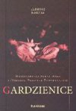 Gardzienice : Włodzimierz Staniewski i Ośrodek Praktyk Teatralnych - Tadeusz Kornaś