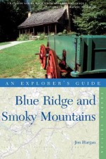 Explorer's Guide Blue Ridge and Smoky Mountains - Jim Hargan