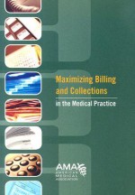 Maximizing Billing and Collections in the Medical Practice [With CD-ROM] - Coker Group