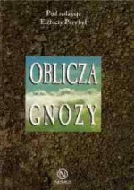 Oblicza gnozy - praca zbiorowa, Elżbieta Przybył-Sadowska