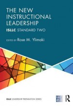 The New Instructional Leadership: Isllc Standard Two - Rose M. Ylimaki