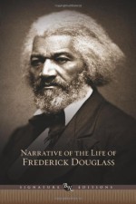 By Frederick Douglass Narrative of the Life of Frederick Douglass: And Selected Essays and Speeches (Barnes & Noble Signat [Hardcover] - Frederick Douglass