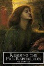 Reading the Pre-Raphaelites - Tim Barringer