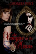 The Vampire in the Mirror - Cassandra Pierce