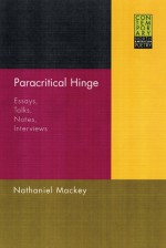 Paracritical Hinge: Essays, Talks, Notes, Interviews - Nathaniel Mackey