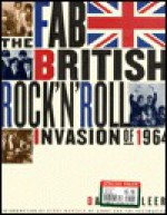 The Fab British Rock'n'roll Invasion of 1964 - Dave McAleer