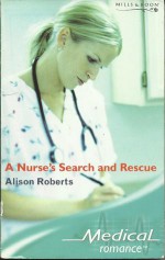 A Nurse's Search And Rescue - Alison Roberts