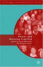 Power And Nursing Practice - Margaret Miers, Geoff Wilkinson