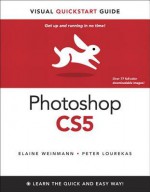 Photoshop Cs5 for Windows and Macintosh: Visual QuickStart Guide - Elaine Weinmann, Peter Lourekas