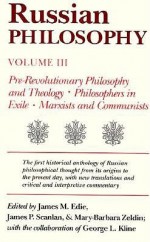 Russian Philosophy: Pre-Revolutionary Philosophy and Theology: Philosophers in Exile: Marxists and Communists - James M. Edie, James P. Scanlan, Mary Barbara Zeldin