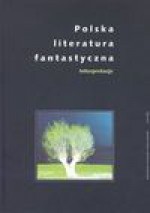 Polska literatura fantastyczna. Interpretacje - Andrzej Stoff