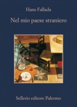 Nel mio paese straniero - Hans Fallada, Jenny Williams, Sabine Lange, Mario Rubino