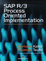 SAP R/3 Process Oriented Implementation: Iterative Process Prototyping - G. Keller, Thomas Teufel