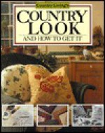 Country Living Country Look: And How to Get It - Country Living Magazine