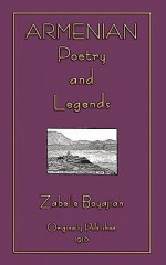 Armenian Legends and Poems - Zabelle C. Boyajian