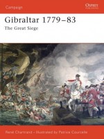 Gibraltar 1779–1783: The Great Siege - René Chartrand, Patrice Courcelle