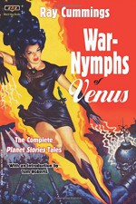 War-Nymphs of Venus: The Complete Planet Stories Tales - Ray Cummings, Gene Christie, Tom Roberts