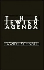 The Jewish Agenda: Essays in Contemporary Jewish Life - David J. Schnall