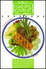 Debra's Natural Gourmet Cookbook - Debra Stark