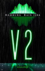 V2: Hamburg Rain 2084 (KNAUR eRIGINALS) - Claudia Pietschmann, Rainer Wekwerth