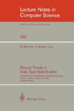 Recent Trends in Data Type Specification - Donald Sannella, Andrzej Tarlecki