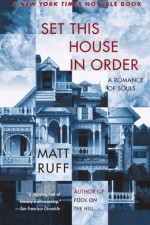 Set This House in Order: A Romance of Souls - Matt Ruff