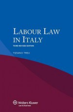 Labour Law in Italy. 3rd Revised Edition - Treu, Tiziano Treu