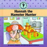 Hannah the Hamster Hunter: How Did That Happen - Marcia Leonard, Maxie Chambliss