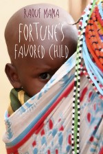 Fortune's Favored Child - Raouf Mama