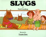 Slugs - David T. Greenberg, Victoria Chess, David Greenburg