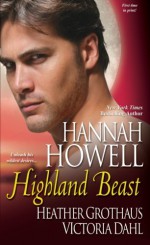 Highland Beast - Hannah Howell, Heather Grothaus, Victoria Dahl