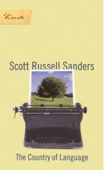 The Country of Language - Scott Russell Sanders