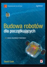 Budowa robotów dla początkujących - David Cook