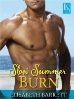 Slow Summer Burn - Elisabeth Barrett