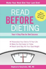 Read Before Dieting: Your 4-Step Plan for Diet Success - Stephanie Karpinske