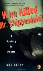 Who Killed Mr. Chippendale?: A Mystery in Poems - Mel Glenn