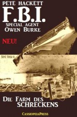 Die Farm des Schreckens (FBI Special Agent) (German Edition) - Pete Hackett, Special Agent, FBI, Steve Mayer